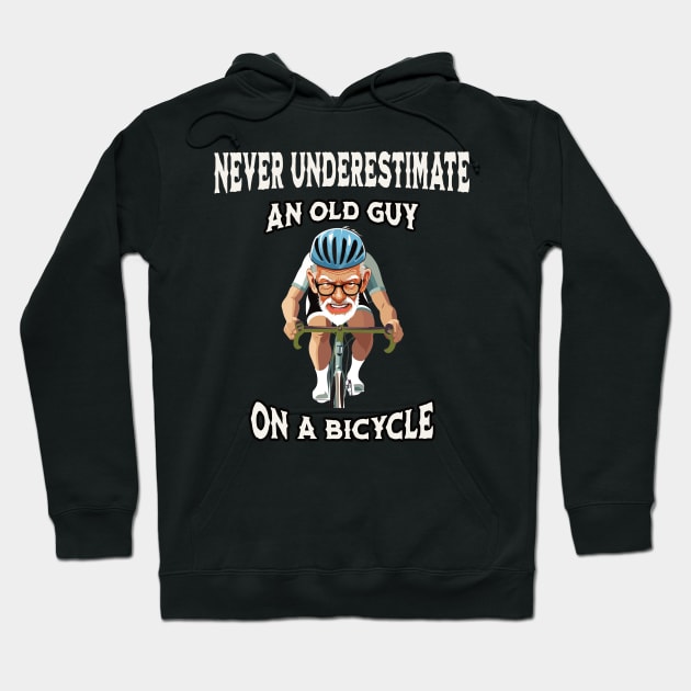 Never underestimate an old guy on a bicycle Hoodie by BishBashBosh